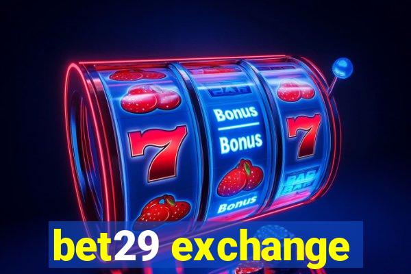 bet29 exchange